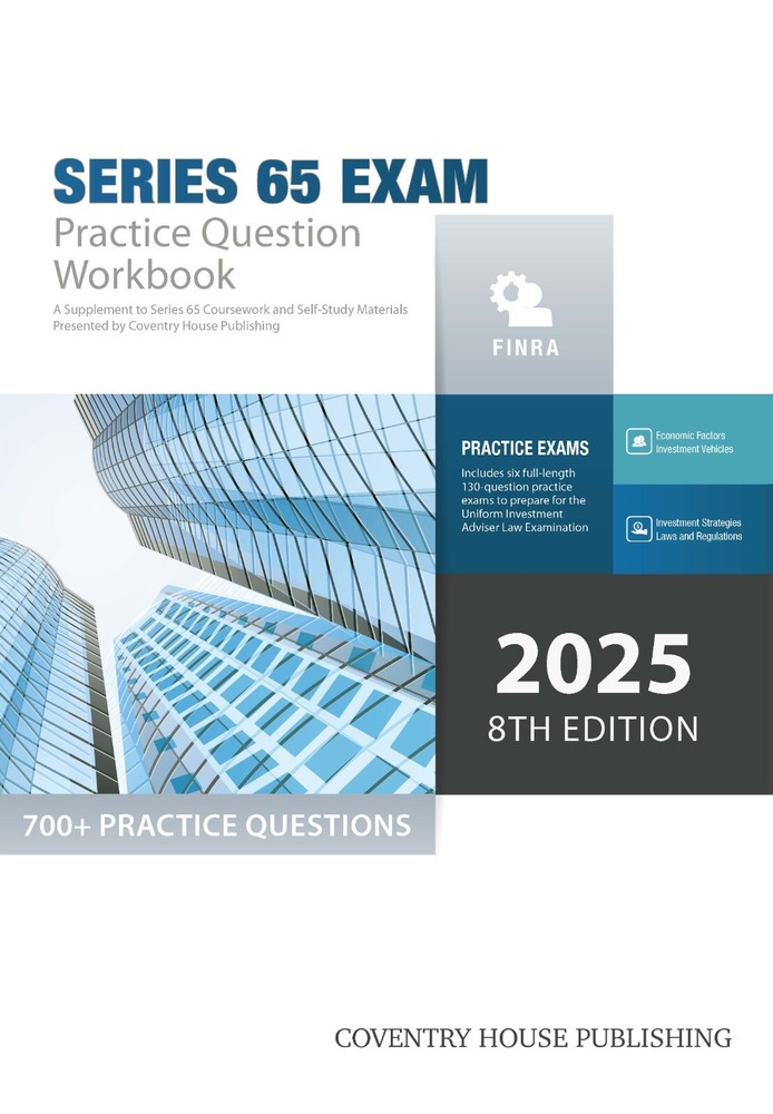 "Series 65 Exam Practice Question Workbook" (2025 Edition)
