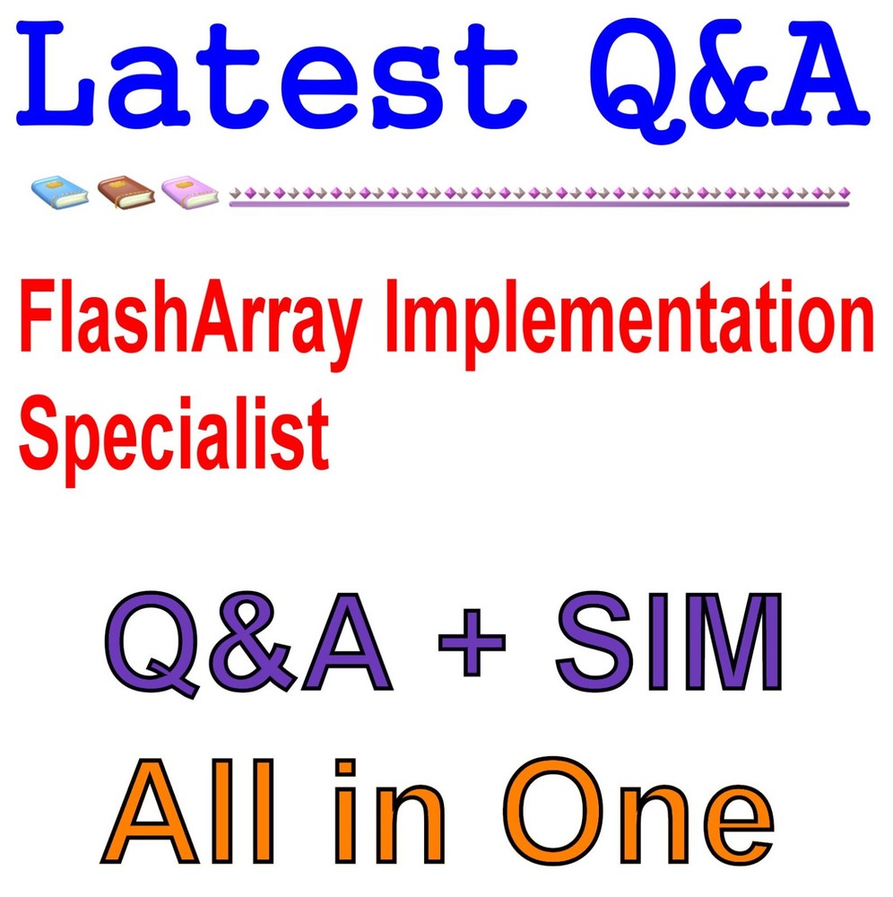 Pure Storage Certified FlashArray Implementation Specialist Exam Q&A
