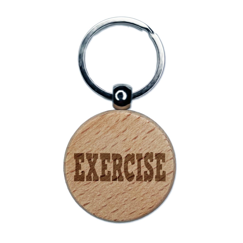 Exercise Fun Text Engraved Wood Round Keychain Tag Charm