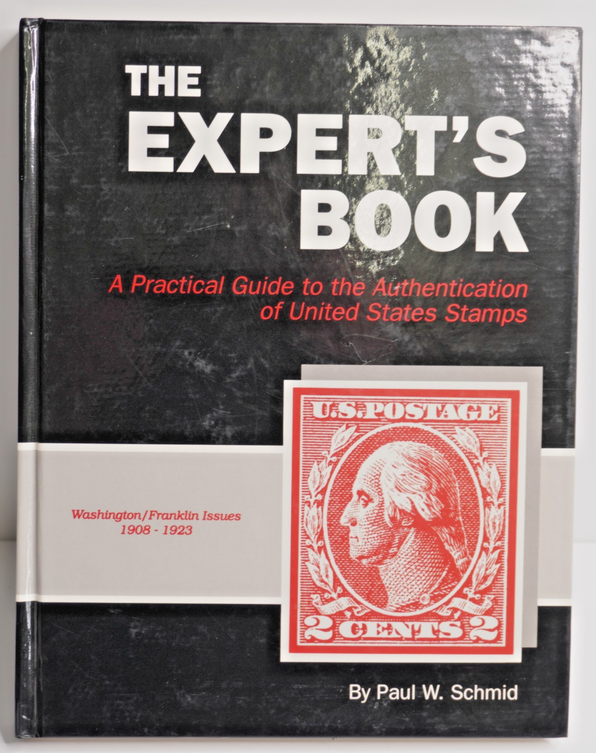 The Expert's Book Stamp Authentication Washington Franklin 1908-1923 Paul Schmid
