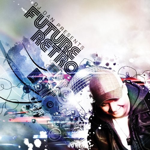 DJ Dan - DJ Dan Presents Future Retro [New CD]