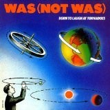 WAS - Born To Laugh At Tornadoes - CD - **Excellent Condition**