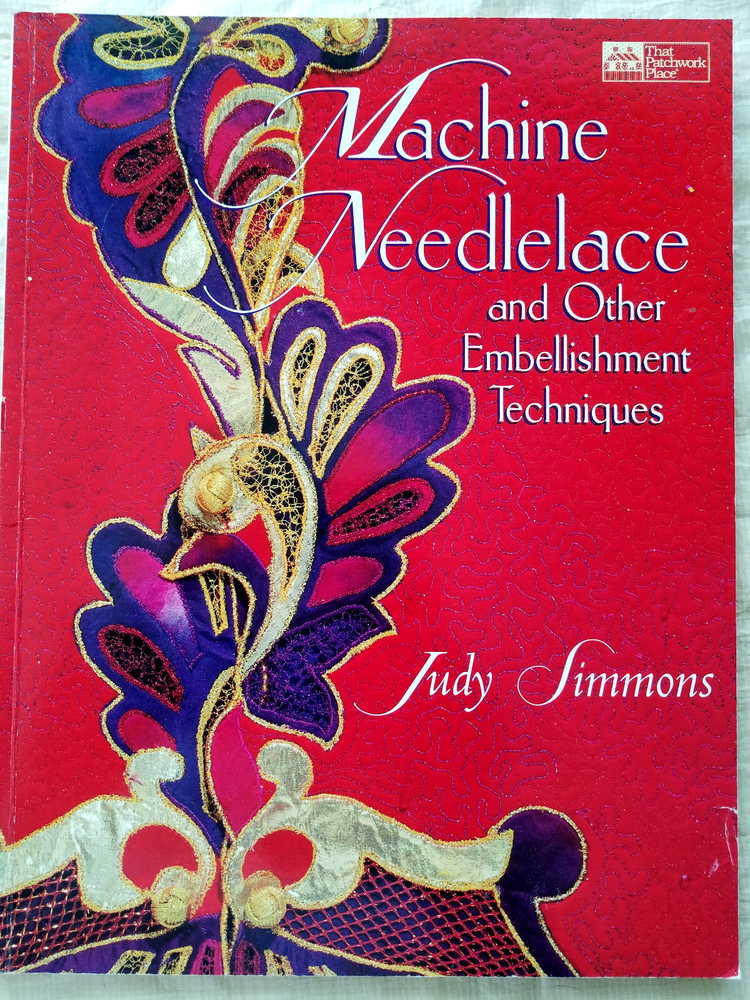 MACHINE NEEDLELACE & other EMBELLISHMENT TECHNIQUES soft 96pg book 1997 Simmons