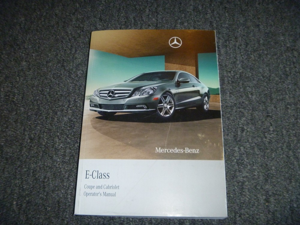 2011 Mercedes Benz E-Class E350 E550 Coupe Cabriolet Owner Operator Manual