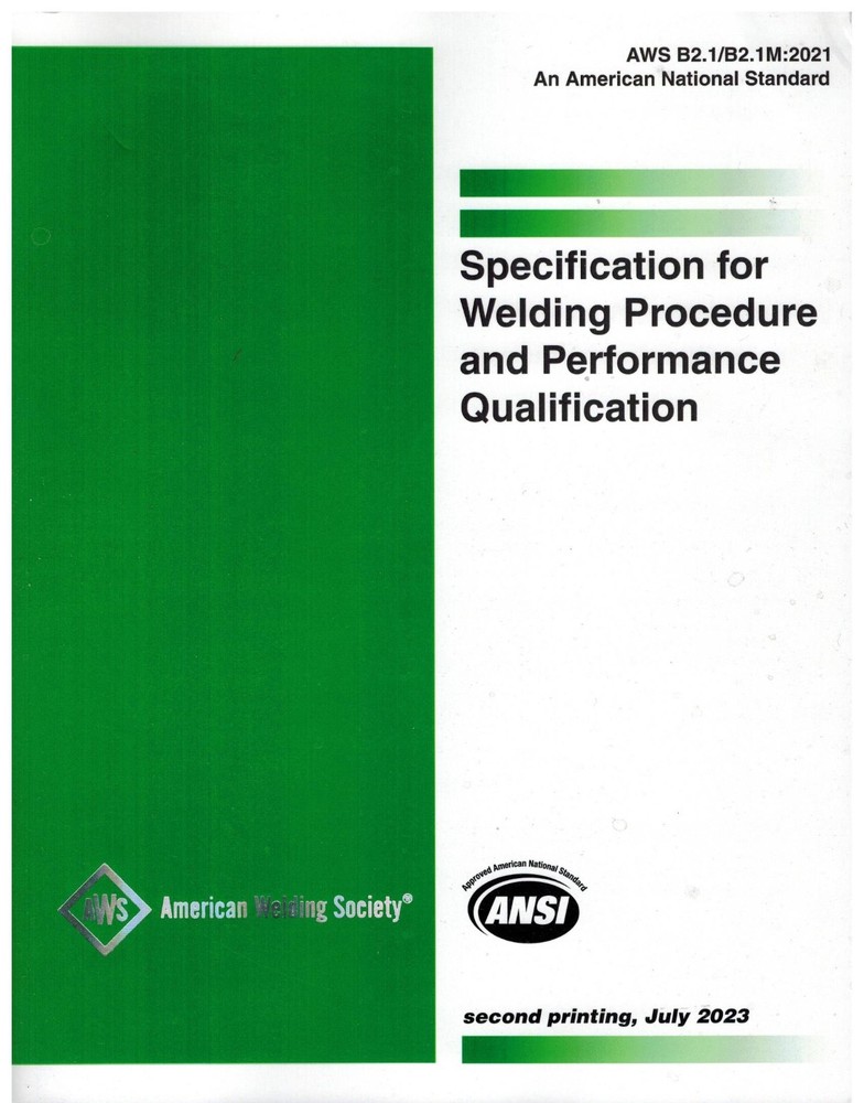 B2.1/B2.1M:2021 - SPECIFICATION FOR WELDING PROCEDURE AND PERFORMANCE QUALIFICA