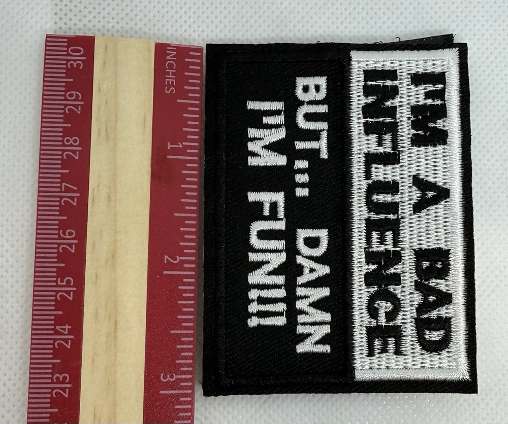 Patch Tactical "I'm A Bad Influence But... Damn I'm Fun!!!" Hook And Loop