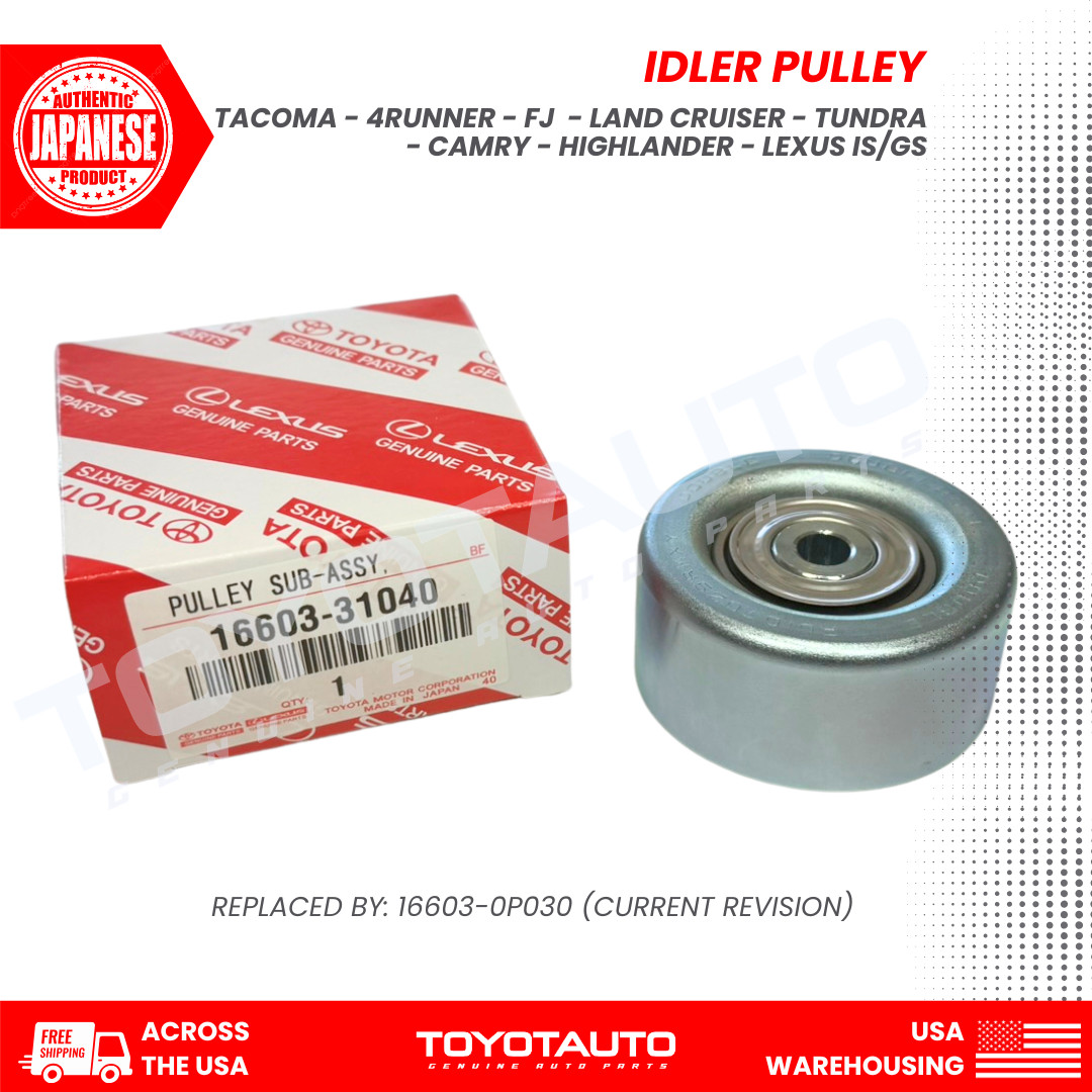 Toyota Serpentine Idler Pulley 16603-31040 4Runner Tacoma FJ Tundra 4.0 OEM