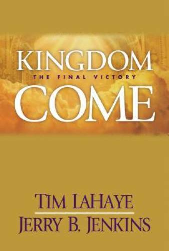 Kingdom Come: The Final Victory (Left Behind Sequel) - Hardcover - GOOD