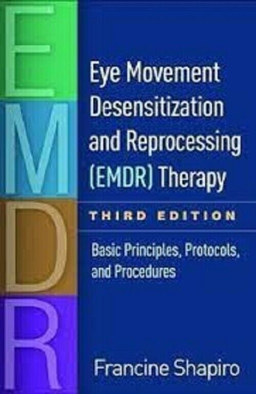 Eye Movement Desensitization and Reprocessing (EMDR) Therapy : Basic Principles,