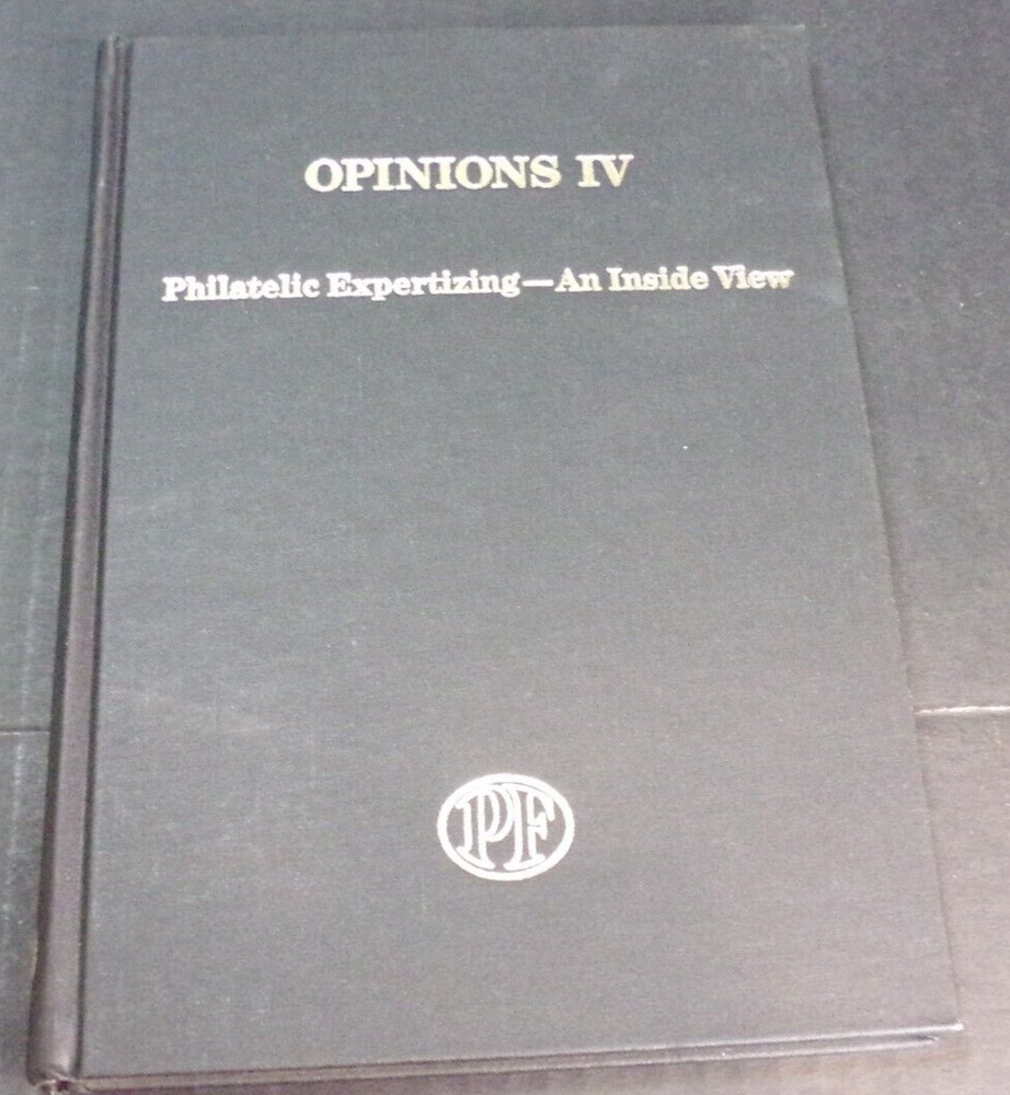 Opinions IV: Philatelic Expertizing- An Inside View (L45)