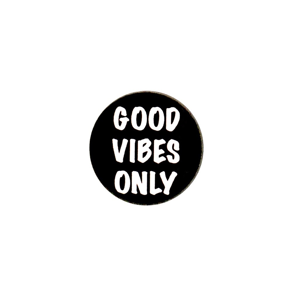 Good Vibes Only Pin Button Jacket or Backpack Pin Positive Pin Button  1” 77-17