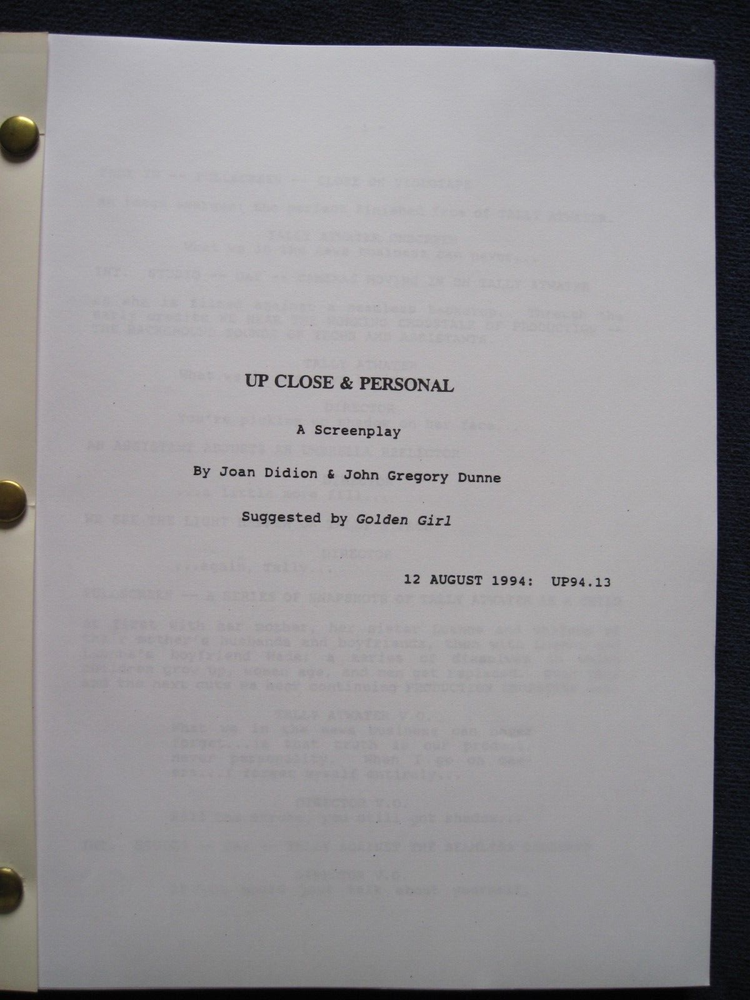 ORIGINAL SCRIPT for UP CLOSE & PERSONAL by JOAN DIDION & JOHN GREGORY DUNNE
