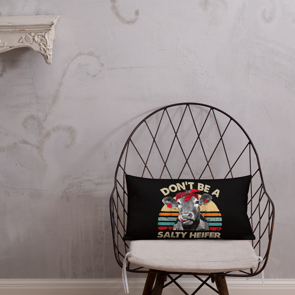 Don't Be A Salty Hefier Premium Throw Pillow