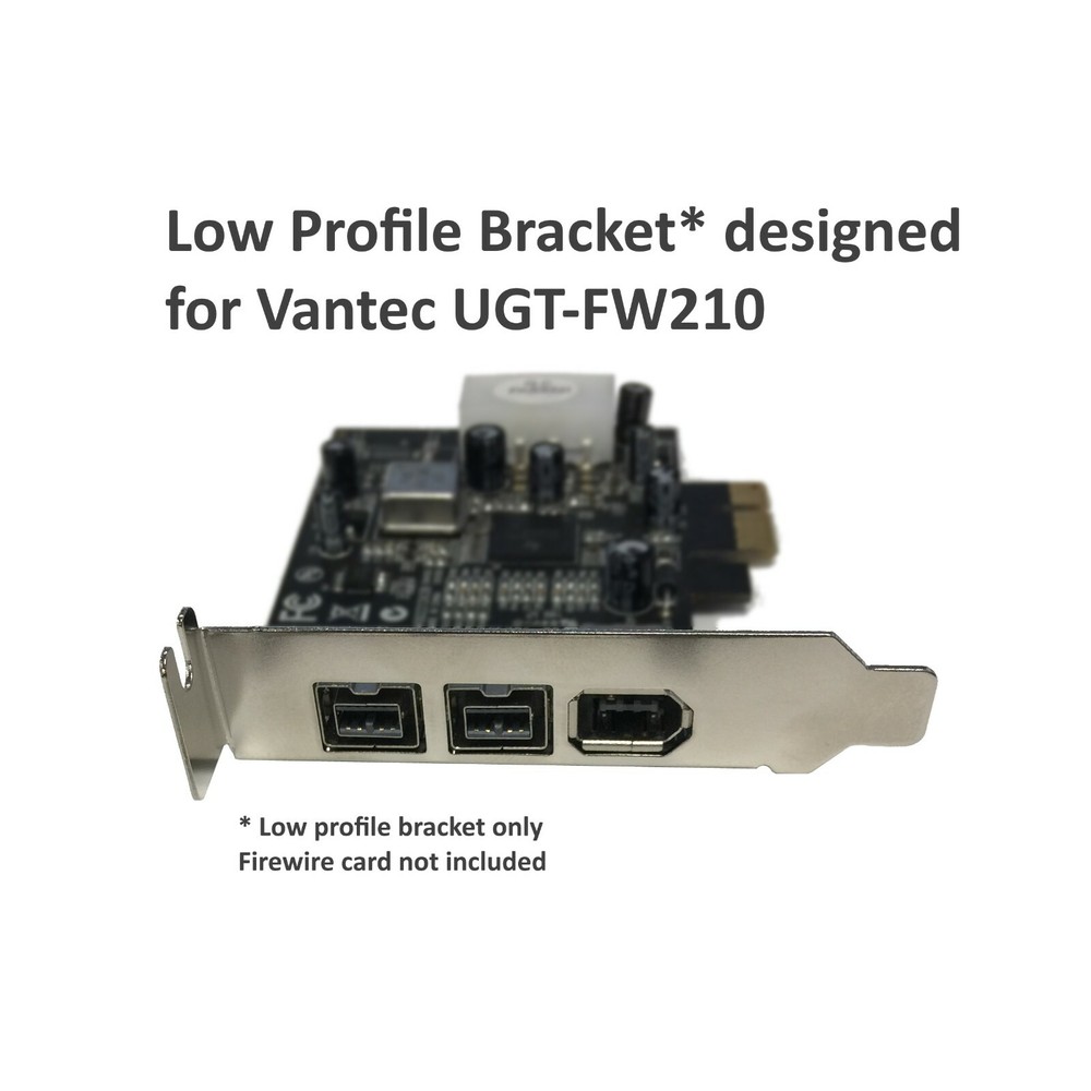 Low Profile Bracket Designed for Vantec UGT-FW210 FireWire Card