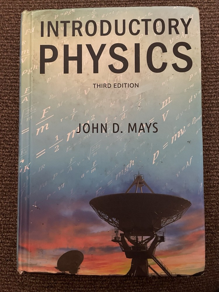 *** Introductory Physics, By John Mays- Third edition, 2019***