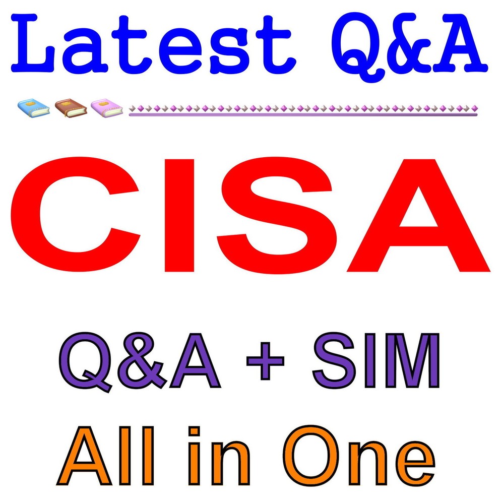ISACA Certified Information Systems Auditor CISA Exam Q&A+SIM