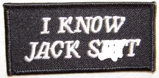 I KNOW JACK SH*T BIKER MOTORCYCLE PATCH PT1037