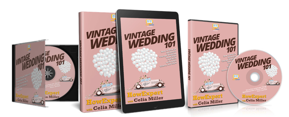 Vintage Wedding 101 (Ebook + Audio + Online Video Course) - HowExpert
