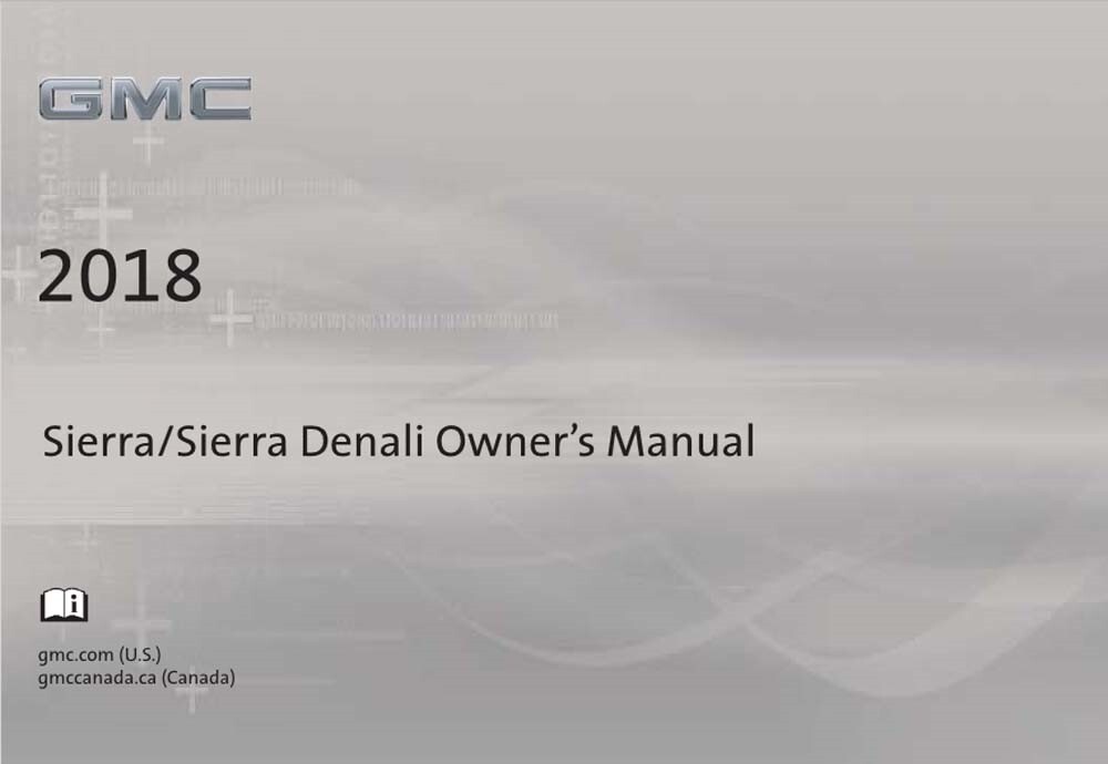 2018 GMC Sierra/Denali Owners Manual User Guide Reference Operator Book
