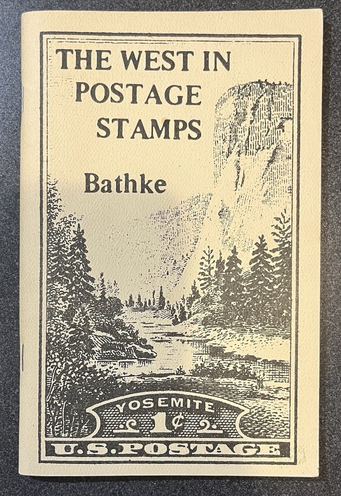 Philatelic Book - The West in Postage Stamps by Edwin & Nancy Bathke 1973