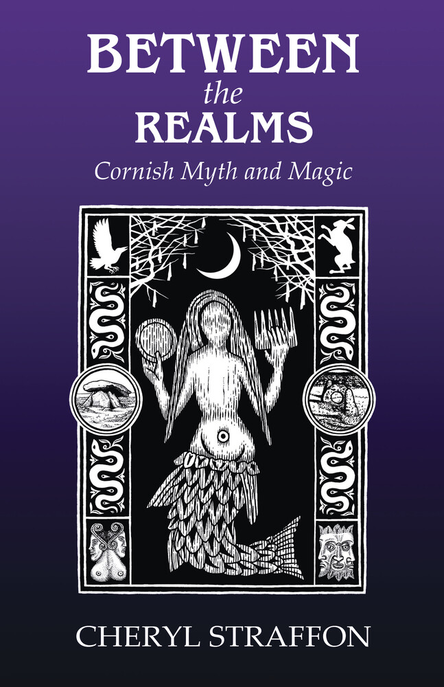 BETWEEN THE REALMS Cornish Myth & Magic Druid Celtic Myths Lore Legend Book
