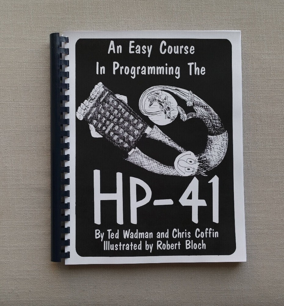 An easy course in programming the HP 41 Calculator