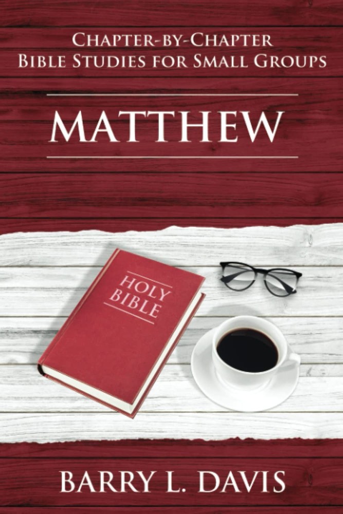 Matthew: Chapter-By Chapter Bible Studies for Small Groups