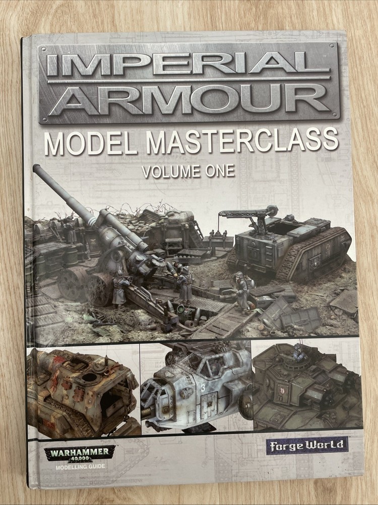 Imperial Armour Model Masterclass Volume One Warhammer 40k Forge World