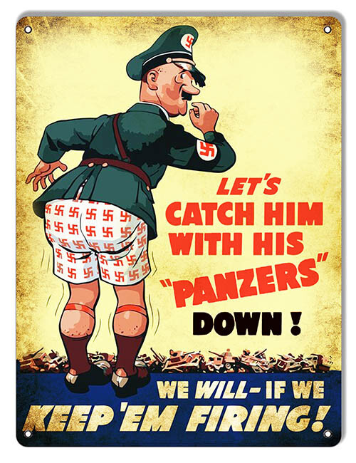 Lets Catch Him With Panzers Down Metal Sign 9x12