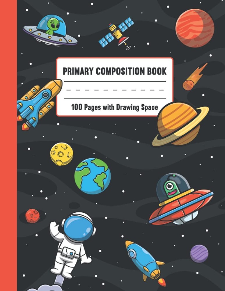 Space : Primary Composition Book: with Drawing Space and Dotted midline for Grad