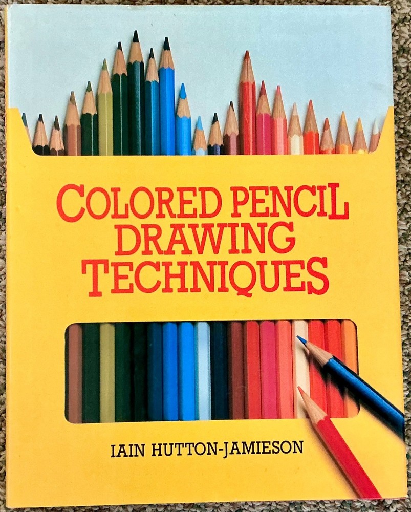 Colored Pencil Drawing Techniques Hardcover Book