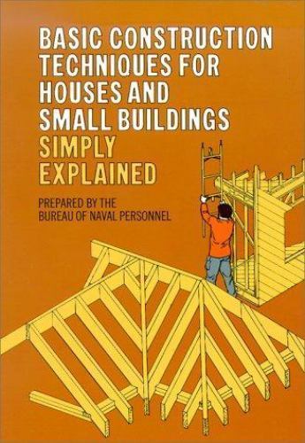 Basic Construction Techniques for Houses and Small Buildings Simply Explained
