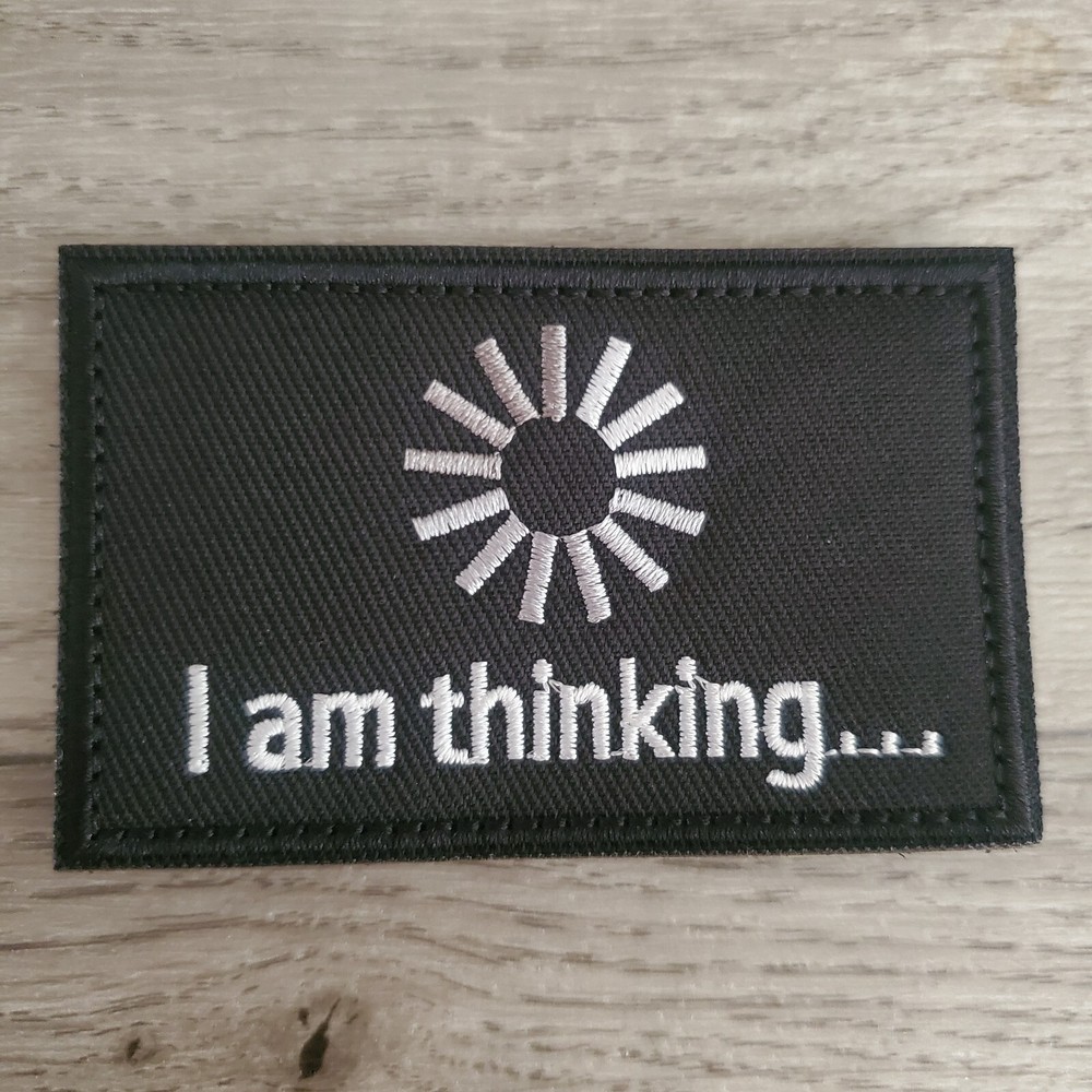 I AM THINKING Sarcastic Tactical Morale Patch Hook and Loop