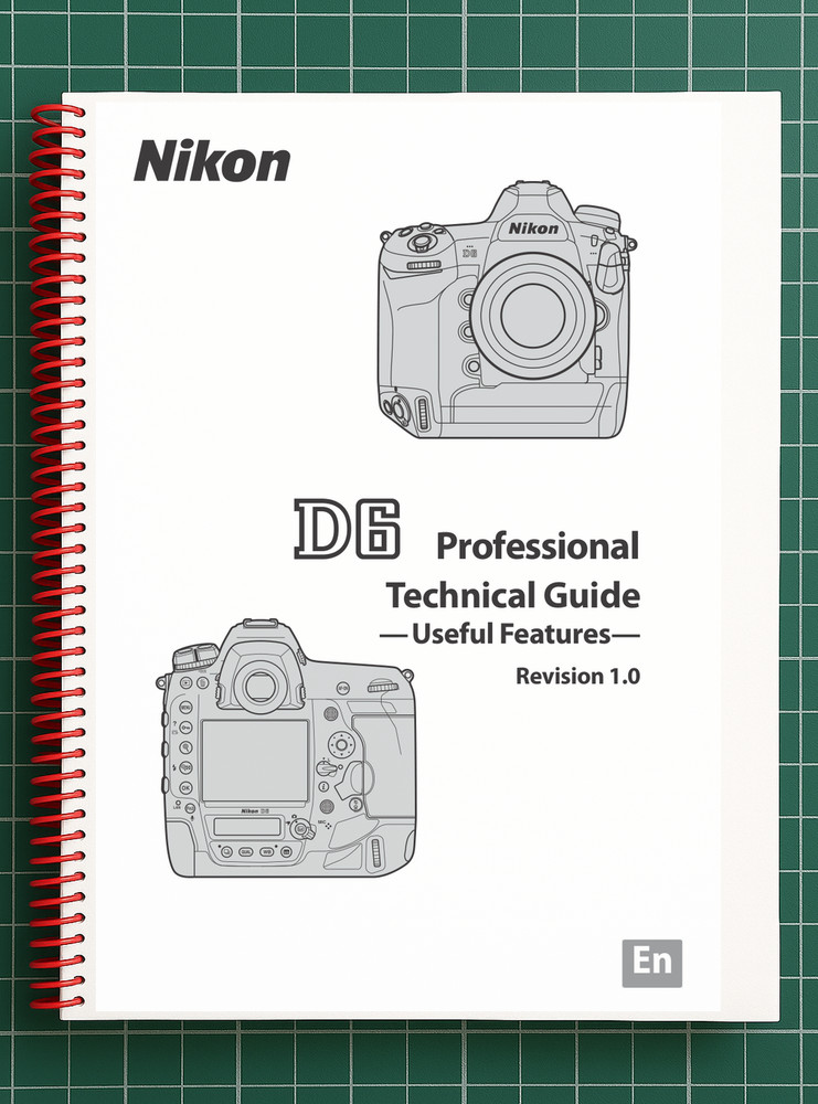 Nikon D6 — Professional Technical Guide Useful Features — 70 Pages — USA Made