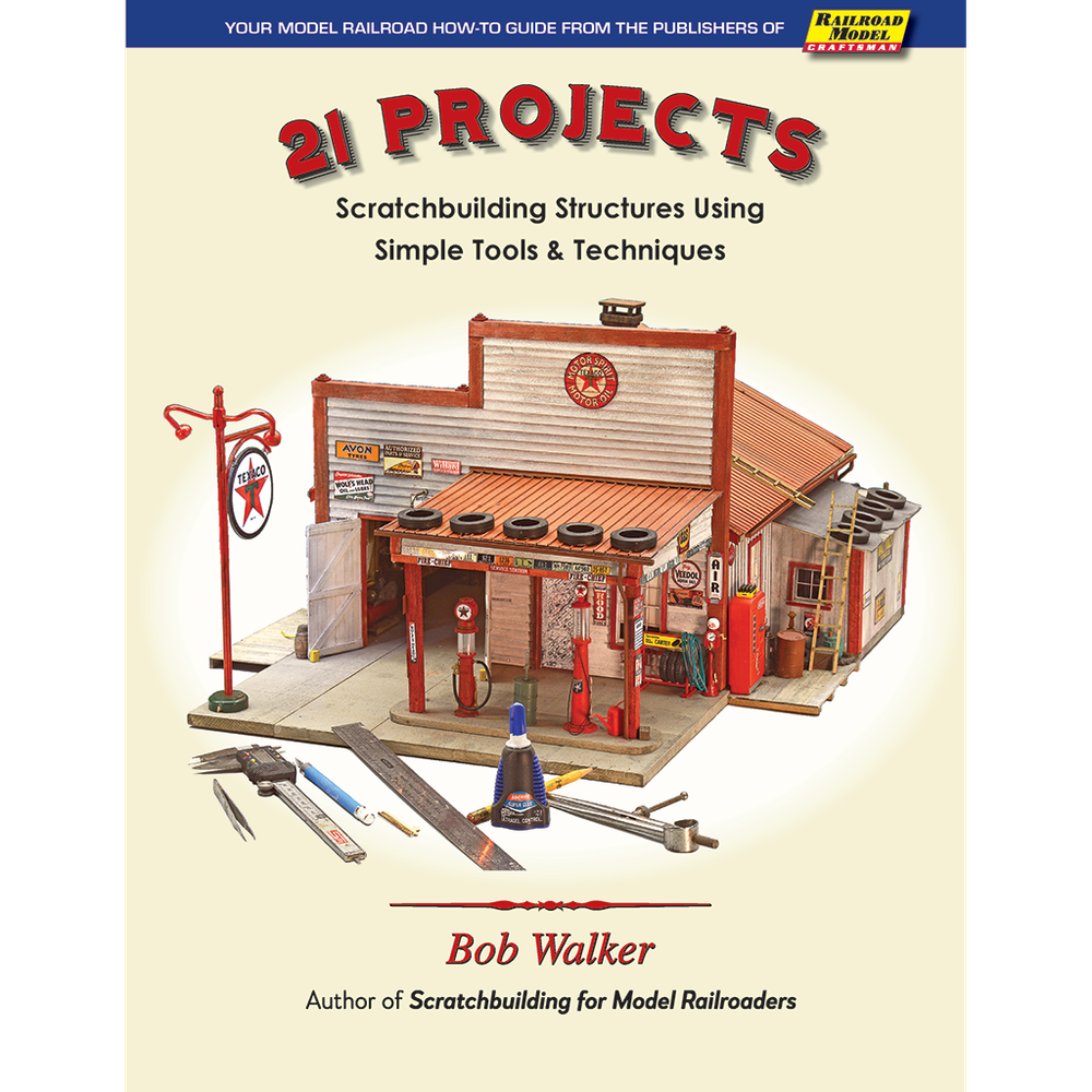 21 PROJECTS - Scratchbuilder’s Structures - Tools & Techniques (NEW BOOK)