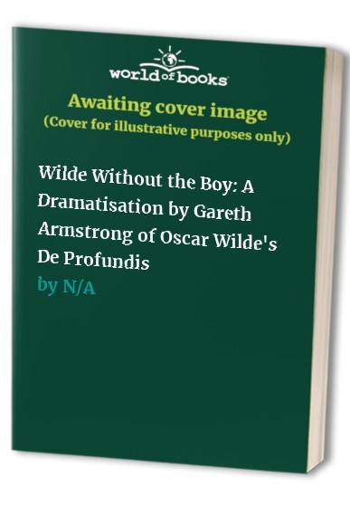 Wilde Without the Boy: A Dramatisation by Gareth Armstro... Paperback / softback