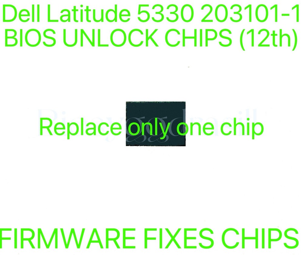 Dell Latitude 5330, ADMIN NO PASSWORD BIOS CHIP 203101-1, Replace Only One Chip