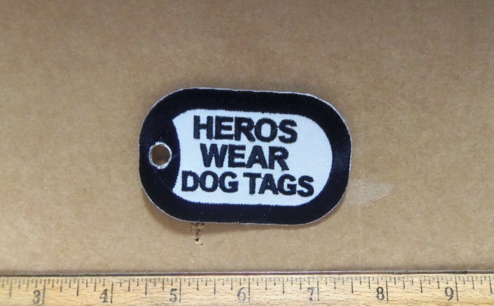 Heros Wear Dog Tags Embroidered Patch