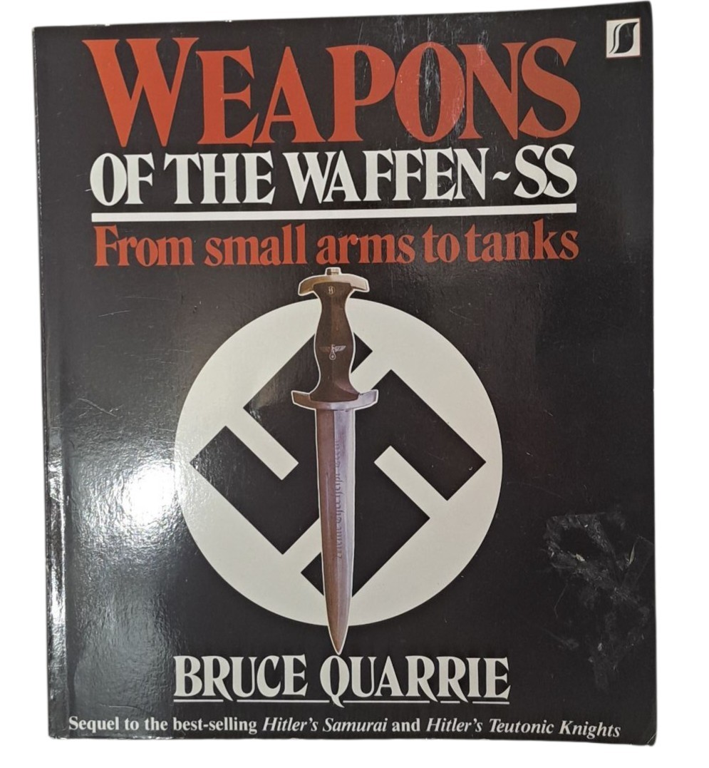 WEAPONS OF THE WAFFEN-SS: FROM SMALL ARMS TO TANKS By Bruce Quarrie - Softcover