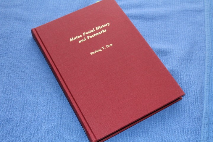 Maine Postal History and Postmarks Sterling T Dow BlueLakeStamps Useful Info!