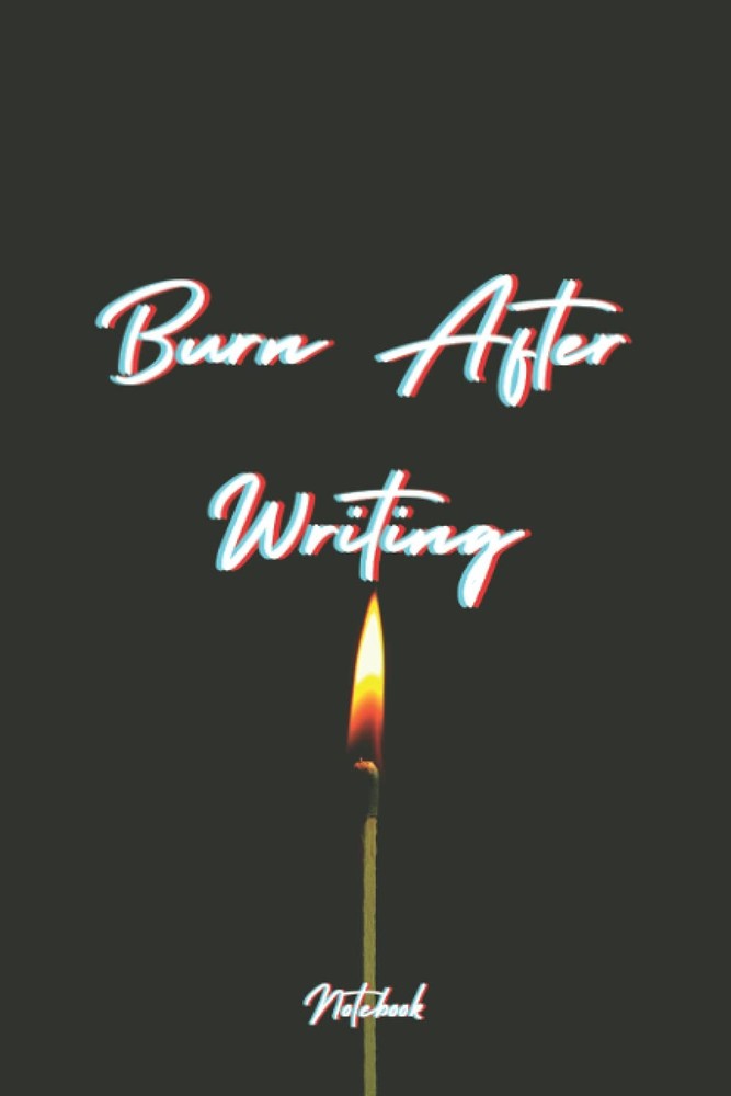 Burn After Writing Notebook: Journal notebook, blank lined paper, great for men