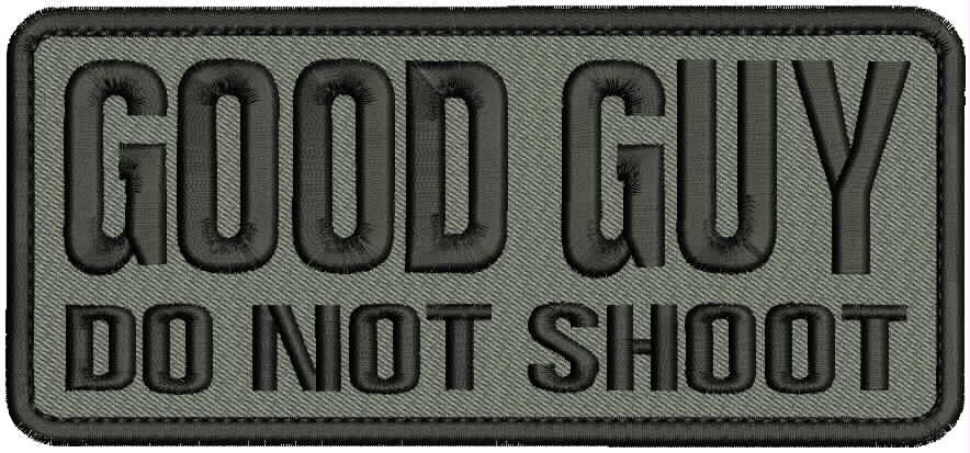 GOOD GUY DO NOT SHOOT EMB PATCH 3x7 HOOK ON BACK  BLACK ON GRAY