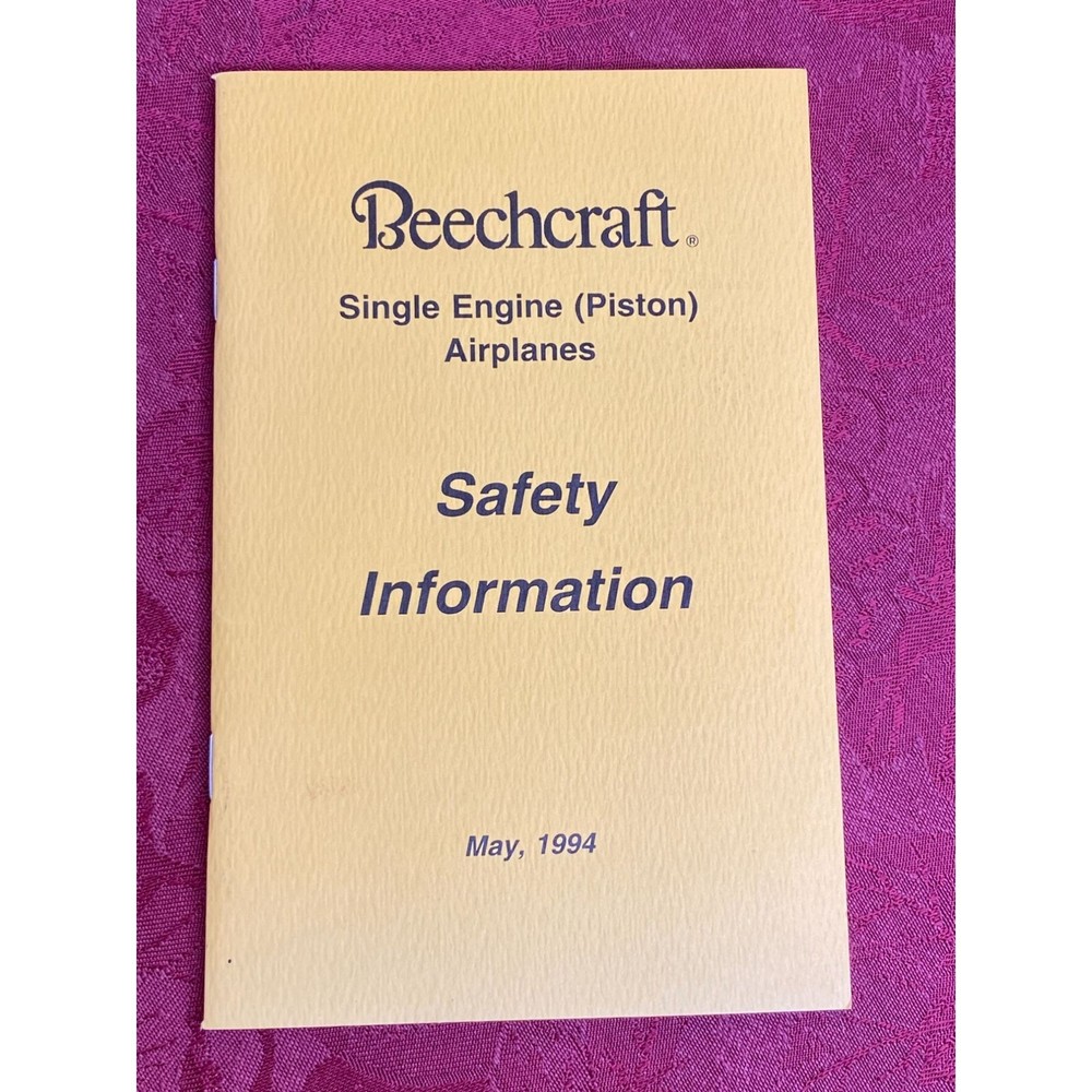 Beechcraft Single Engine (Piston) Airplanes Safety Information Booklet May 1994