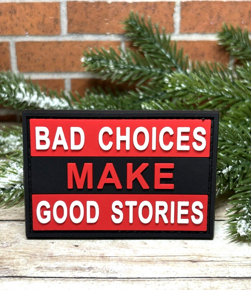 PVC Tactical Patch - Bad Choices Make Good Stories Patch - Gun Morale Patch