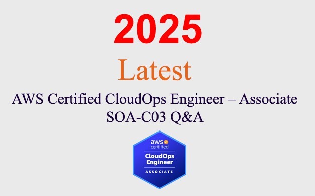 AWS CloudOps Engineer Associate SOA-C03 Q&A GUARANTEED (1 month update)