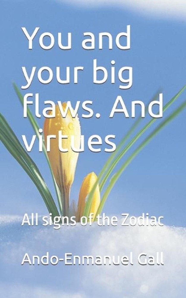You and your big flaws. And virtues