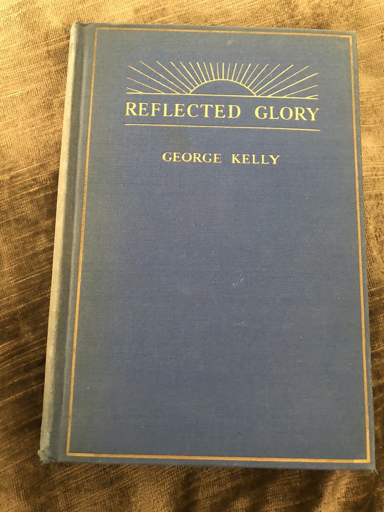 REFLECTED GLORY by George Kelly [INSCRIBED by Author]