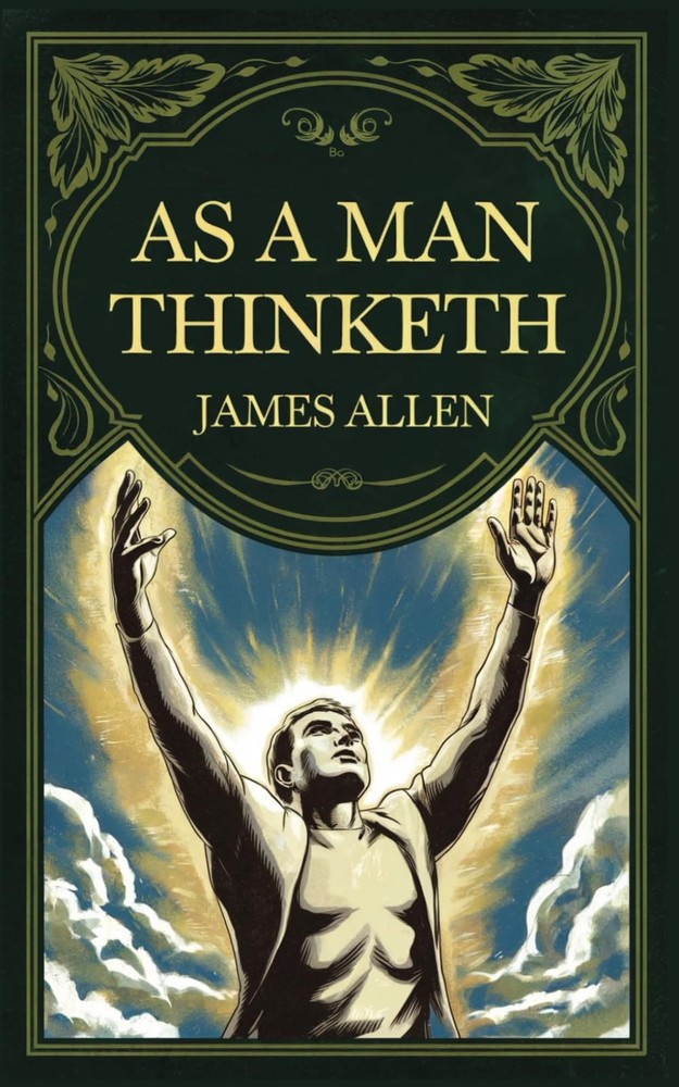 As A Man Thinketh: Original & Modern Translation + Transformational Workbook