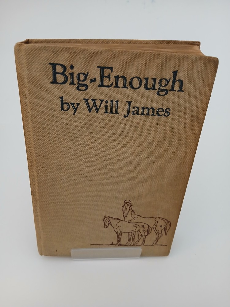 BIG ENOUGH by Will James, Author & Illustrator - 1939 Charles Scribner's Sons HC