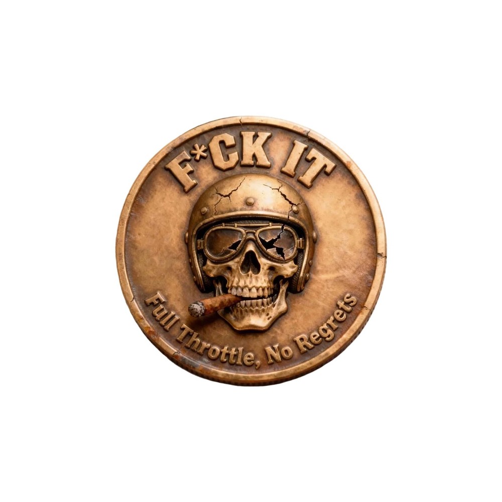 F**K IT Fall Throttle. No Regrets Commemorative Coin